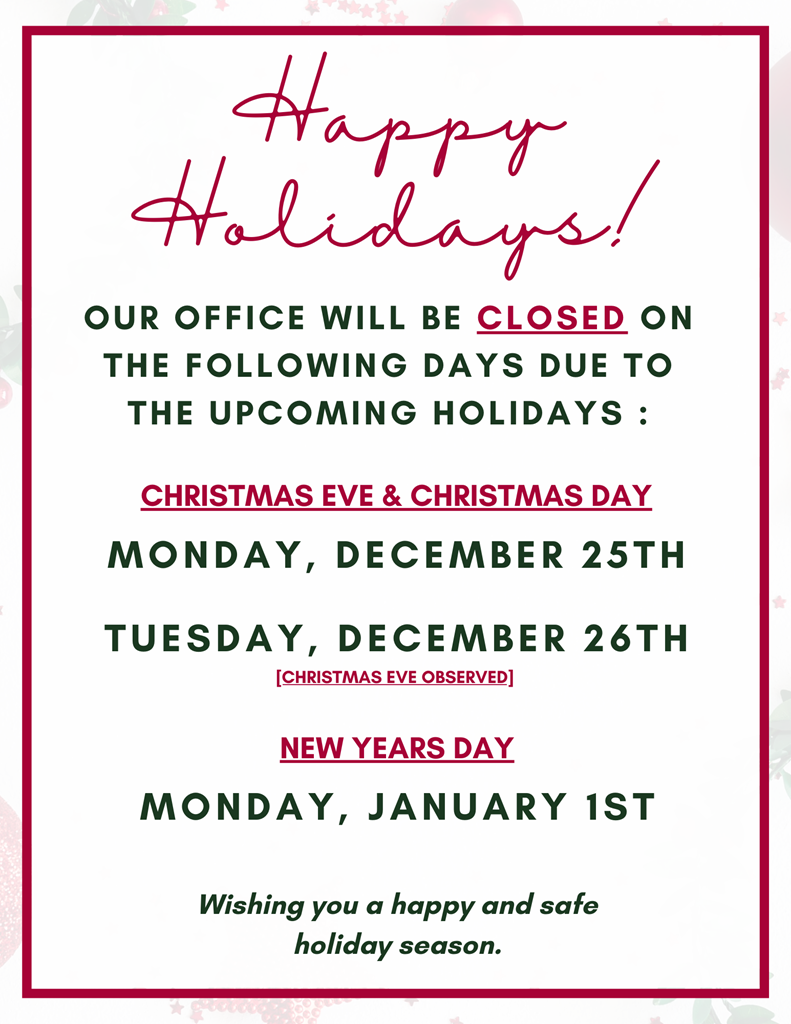 A graphic stating that the offices will be closed on Monday Dec 25th and Tues Dec 26th of 2023 as well as Jan 1 of 2024.
