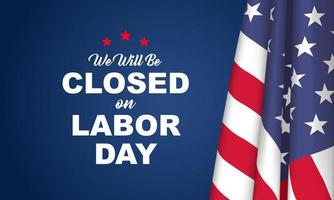 An image with an American flag stating that "we will be closed on labor day".